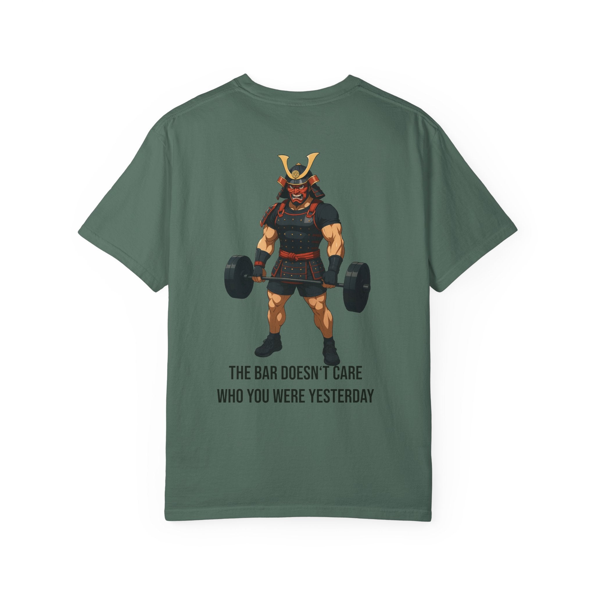 Samurai Gym Shirt — "The Bar Doesn't Care Who You Were Yesterday" Warrior Fitness Tee