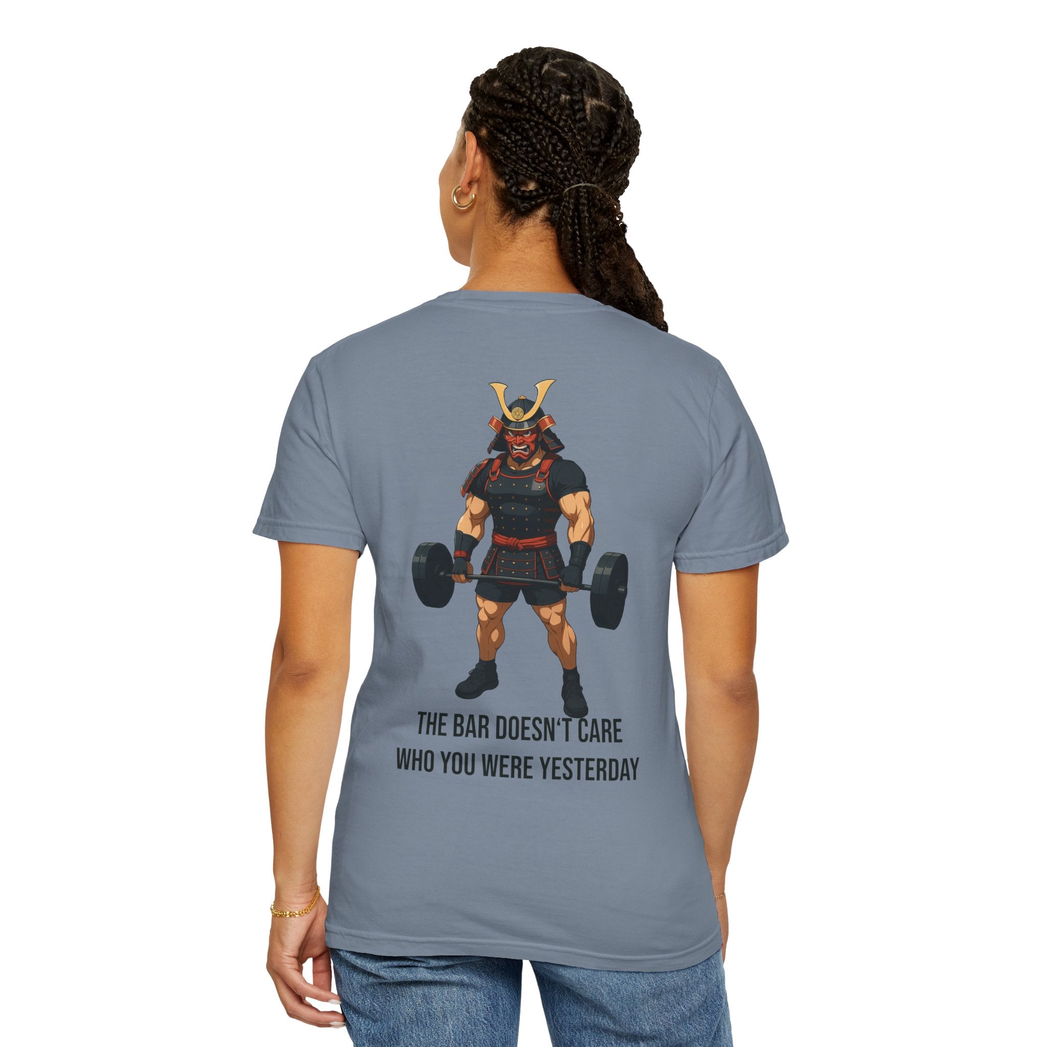 Samurai Gym Shirt — "The Bar Doesn't Care Who You Were Yesterday" Warrior Fitness Tee