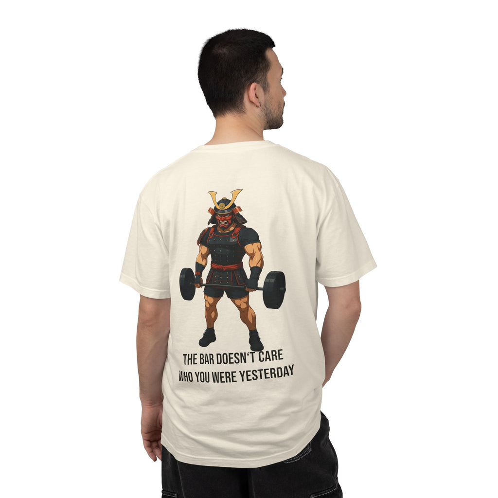 Samurai Gym Shirt — "The Bar Doesn't Care Who You Were Yesterday" Warrior Fitness Tee