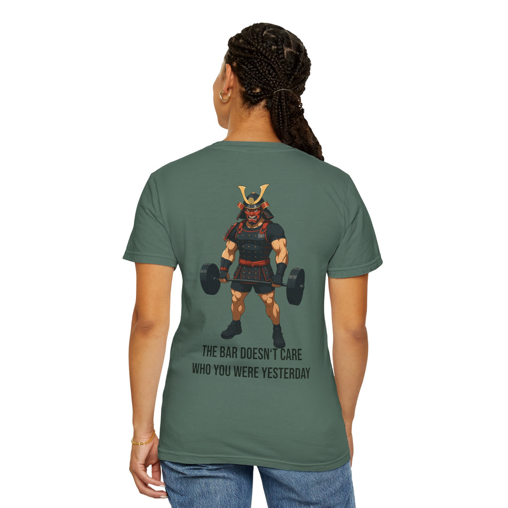 Samurai Gym Shirt — "The Bar Doesn't Care Who You Were Yesterday" Warrior Fitness Tee