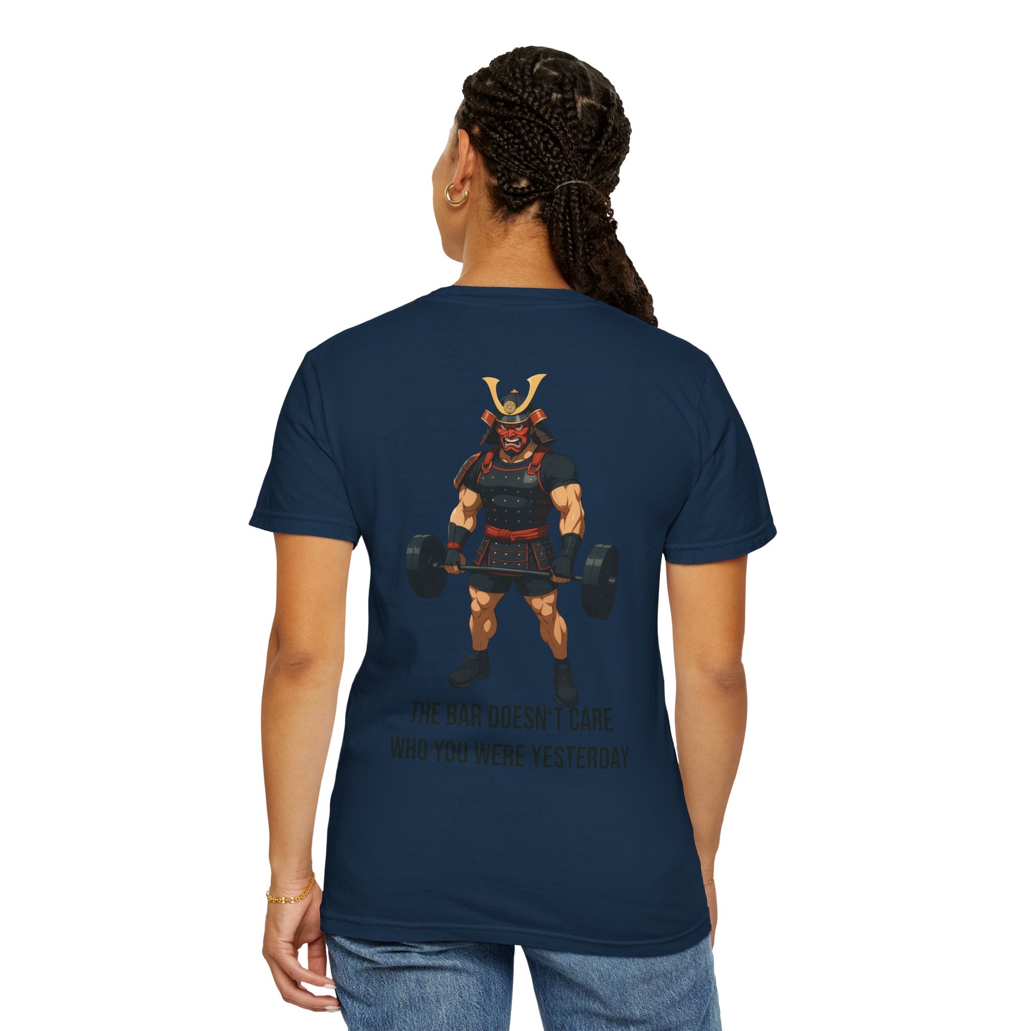 Samurai Gym Shirt — "The Bar Doesn't Care Who You Were Yesterday" Warrior Fitness Tee
