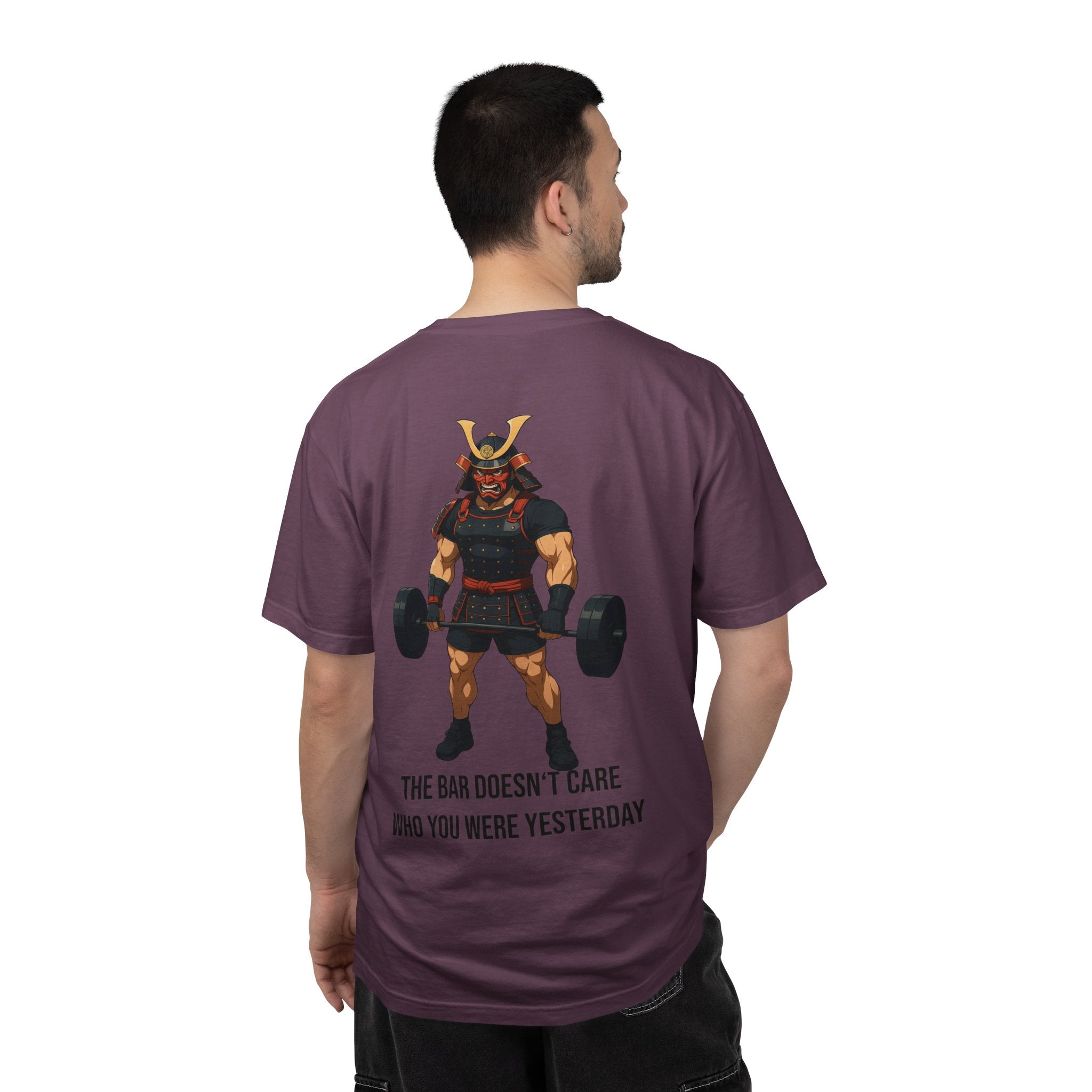 Samurai Gym Shirt — "The Bar Doesn't Care Who You Were Yesterday" Warrior Fitness Tee