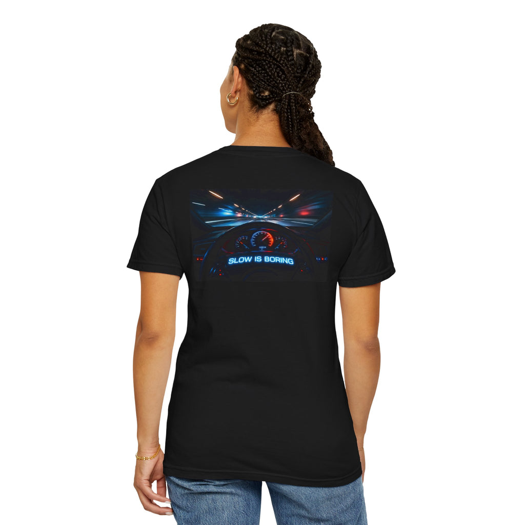 Slow Is Boring Shirt - Racing Speed Enthusiast Dashboard Design