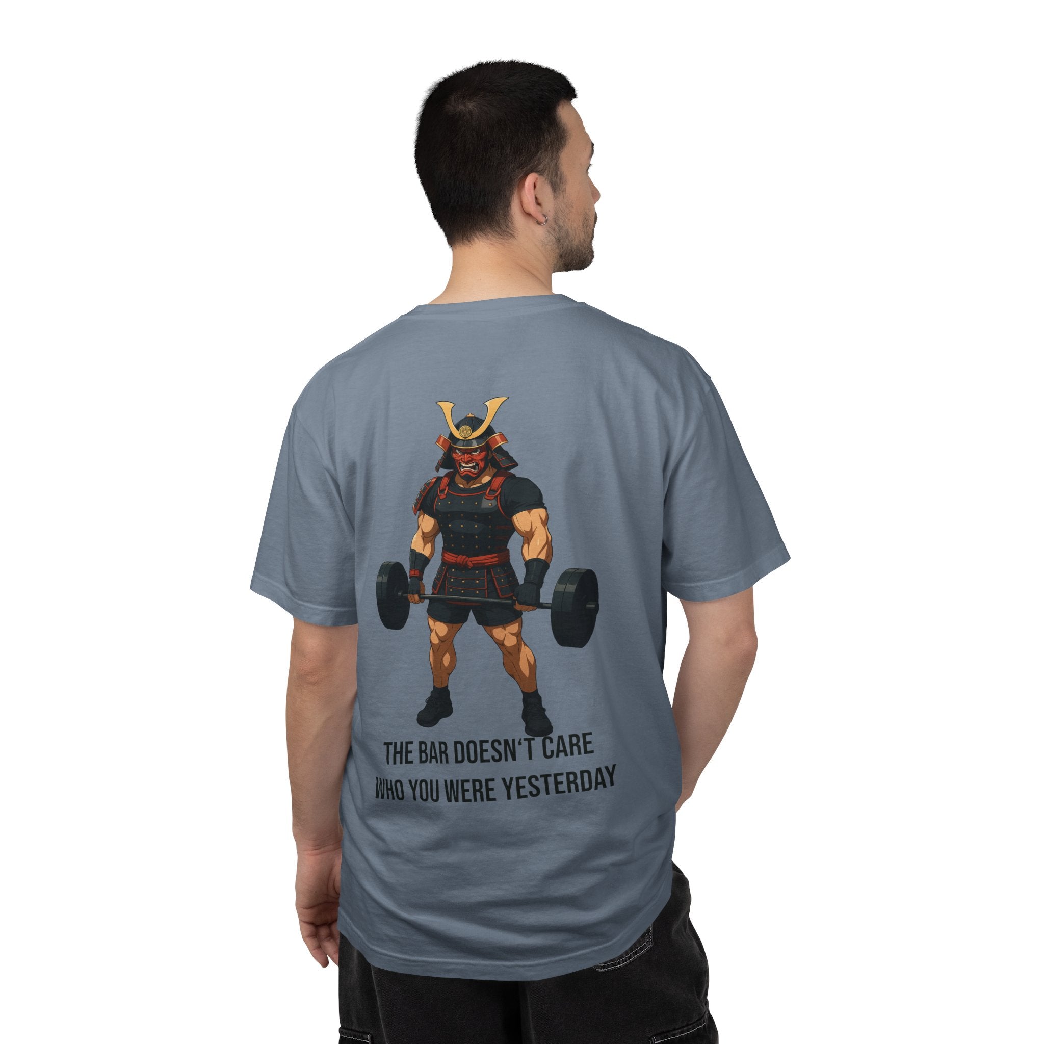 Samurai Gym Shirt — "The Bar Doesn't Care Who You Were Yesterday" Warrior Fitness Tee