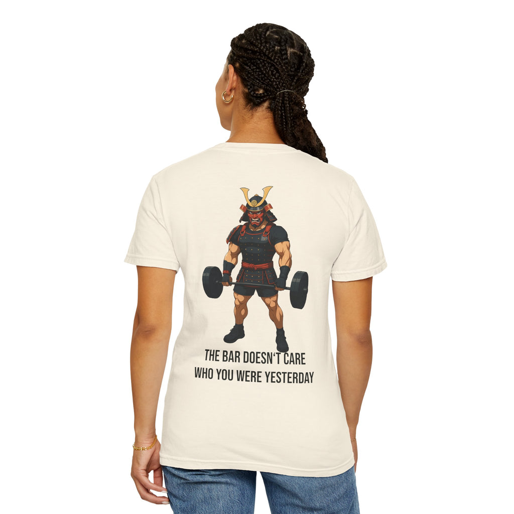 Samurai Gym Shirt — "The Bar Doesn't Care Who You Were Yesterday" Warrior Fitness Tee