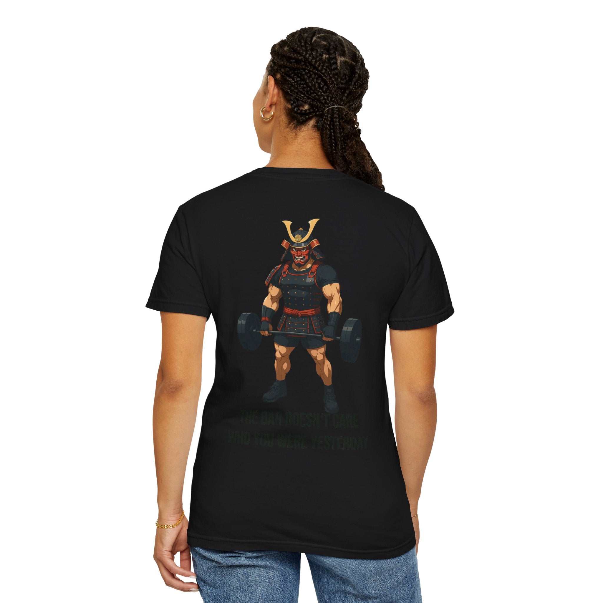 Samurai Gym Shirt — "The Bar Doesn't Care Who You Were Yesterday" Warrior Fitness Tee